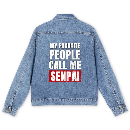 My Favorite People Call Me Senpai Funny Fathers Men's Denim Jackets