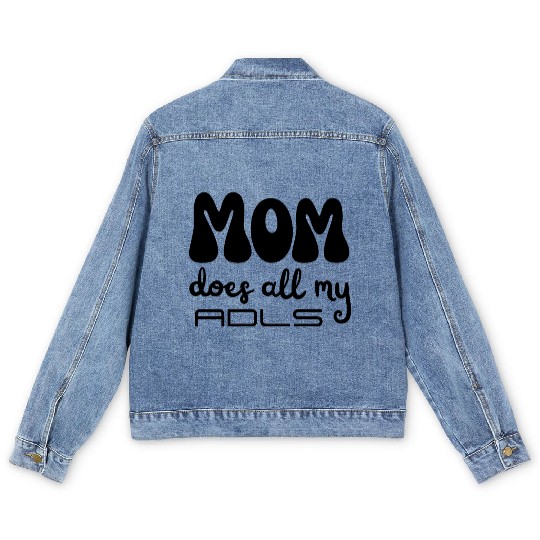 MOM does all my ADLs, occupational therapy gift Men's Denim Jackets
