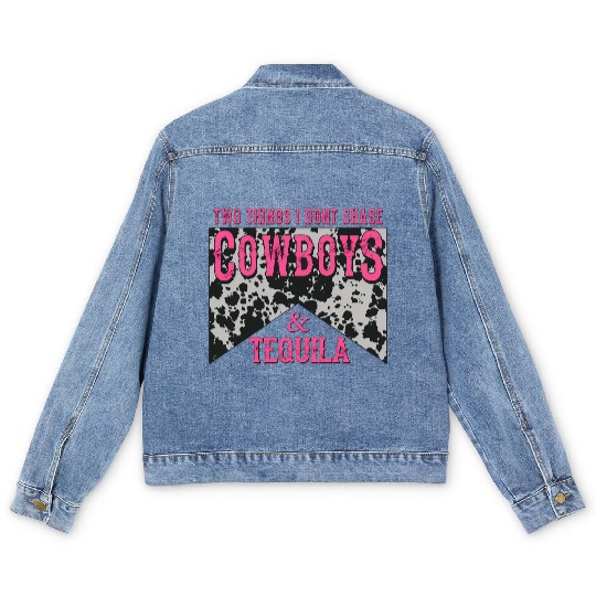 Things I Don'T Chase Cowboys Tequila Men's Denim Jackets