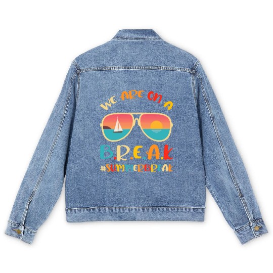 We Are On A Break Teacher Glasses Summer Break Hel Men's Denim Jackets