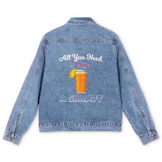 Beer Drink Lemonade All You Need Is A Shandy Men's Denim Jackets