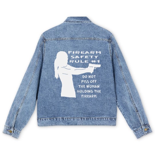 Firearm Safety Rule #1 Don’t Piss Her Off © Men's Denim Jackets