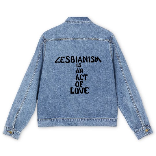 Lesbianism Is An Act Of Love Men's Denim Jackets