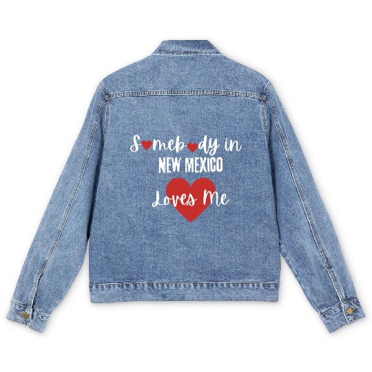 Somebody in New Mexico Loves Me Men's Denim Jackets