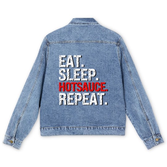 Eat Sleep Hotsauce Repeat For cy Hot Sauce Men's Denim Jackets