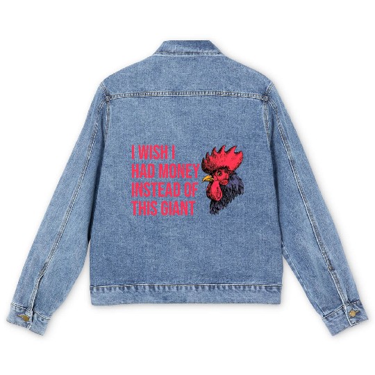I Wish I Had Money Instead of This Giant Cock Men's Denim Jackets