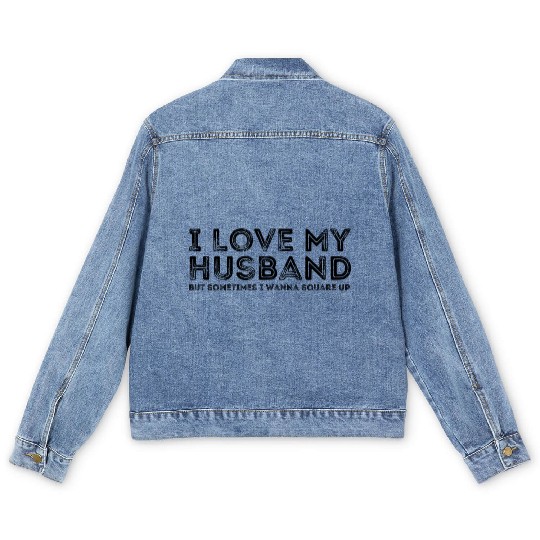 I Love My Husband But Sometimes I Wanna Square Men's Denim Jackets