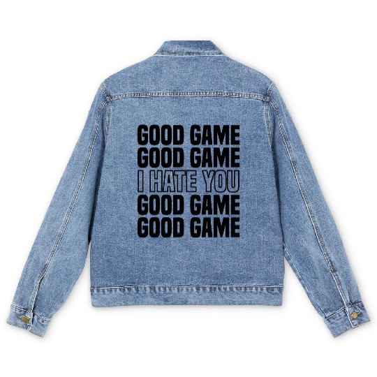 Good Game (I Hate You) Competitive Quote Men's Denim Jackets