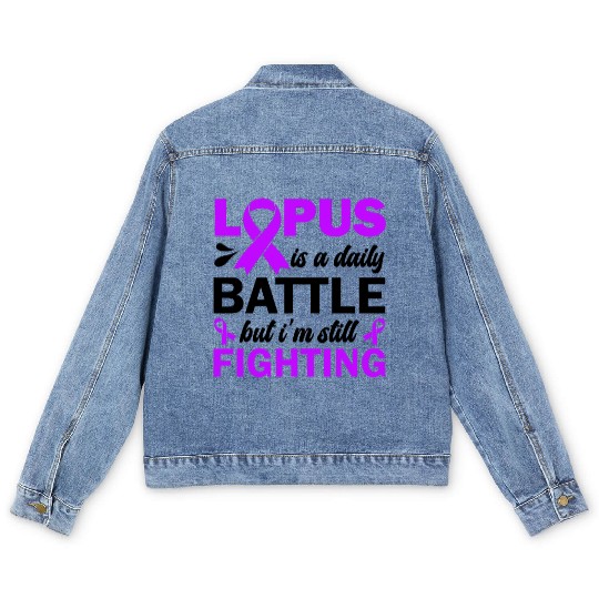 Lupus Is A Daily Battle But I'm Still Fighting Men's Denim Jackets