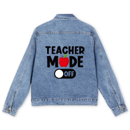Last Day Of School Teacher Mode Off Men's Denim Jackets