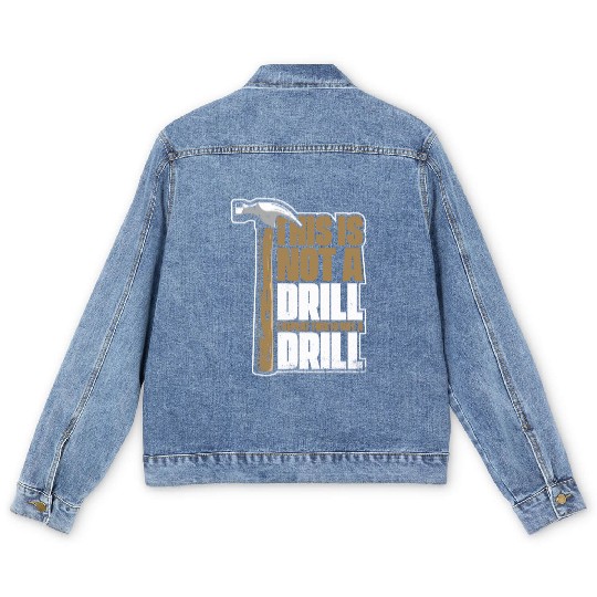 This Is Not A Drill Cabinetmaker Woodturner Men's Denim Jackets
