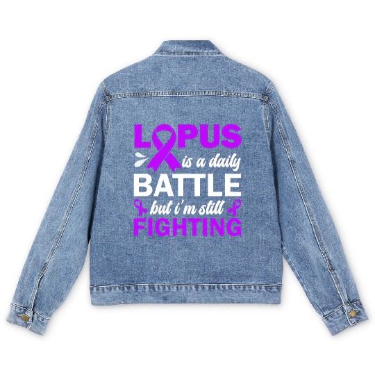 Lupus Is A Daily Battle But I'm Still Fighting Men's Denim Jackets