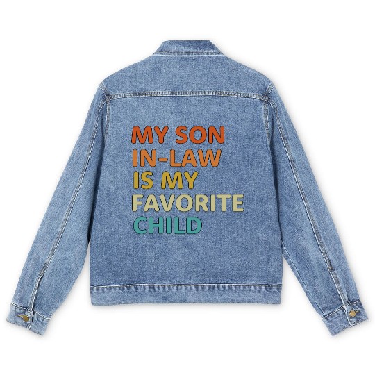 My Son In Law Is My Favorite Child aesthetic Men's Denim Jackets
