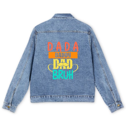 Dada Daddy Dad Bruh Fathers Day Vintage Funny Men's Denim Jackets