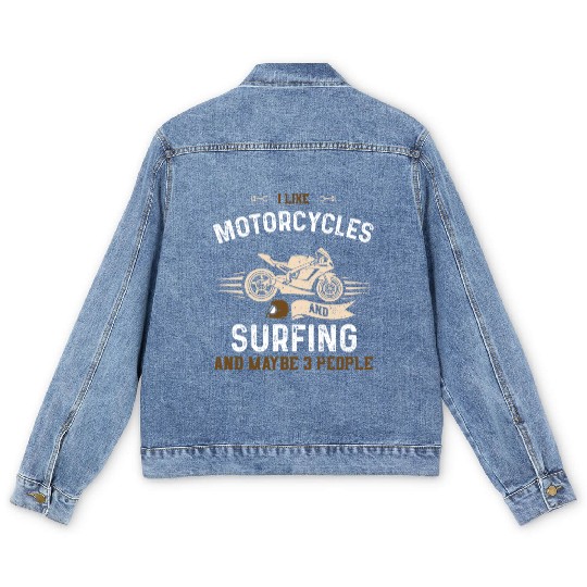I Like Motorcycles And Surfing A... Men's Denim Jackets