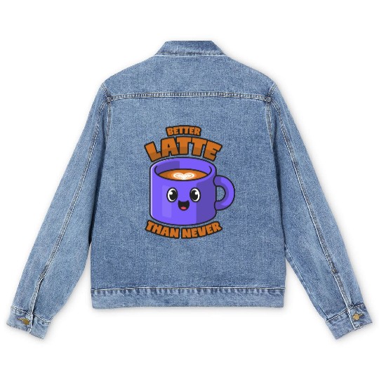 Latte Macchiato Better Latte Than Never Men's Denim Jackets