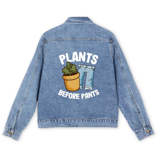 Plants Before Pants Funny Gardener Dad Plant Lover Men's Denim Jackets