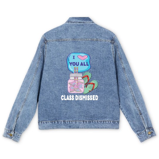 I Love You All Class Dismissed Teacher Last Day Of Men's Denim Jackets