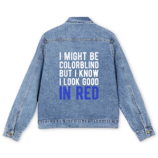 Funny Sayings Cool I Might Be Colorblind But I Men's Denim Jackets