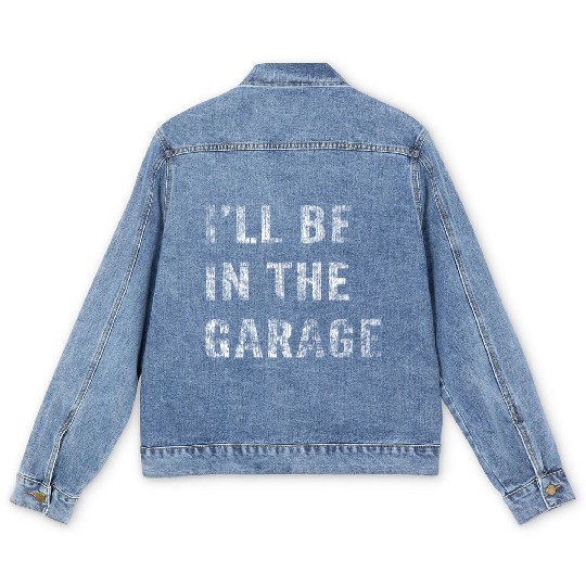 Funny Car Guy, Mechanic, I'll Be In The Garage Men's Denim Jackets
