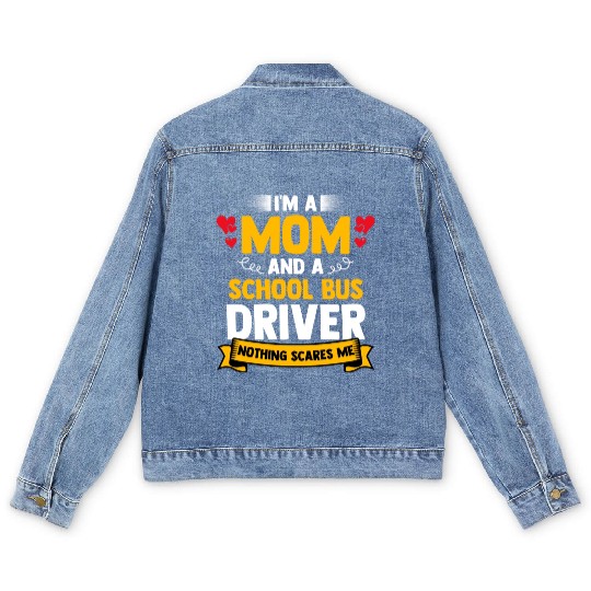 I m A Mom And A School Bus Driver For Student Men's Denim Jackets