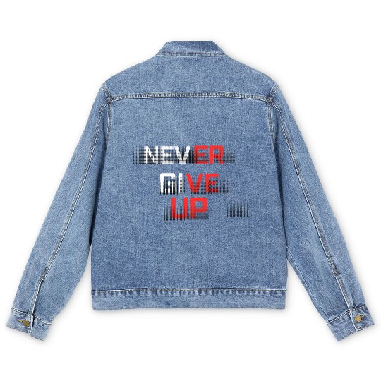 Never Give Up Men's Denim Jackets