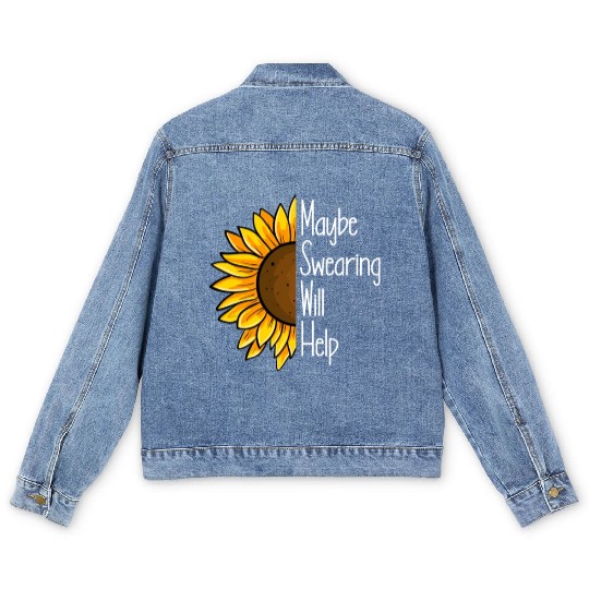Maybe Swearing Will Help Sunflower Swearing Helps Men's Denim Jackets