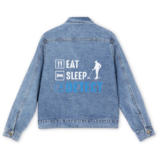 Eat Sleep Detect Awesome apparel for Metal Detect Men's Denim Jackets