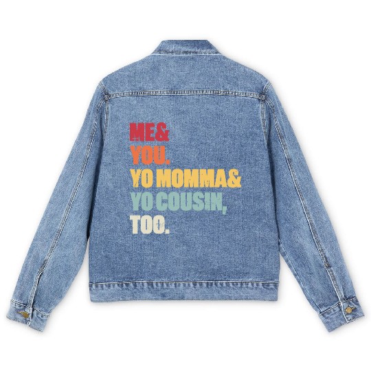 Me You Yo Momma Yo Cousin Too (Sunset) Men's Denim Jackets