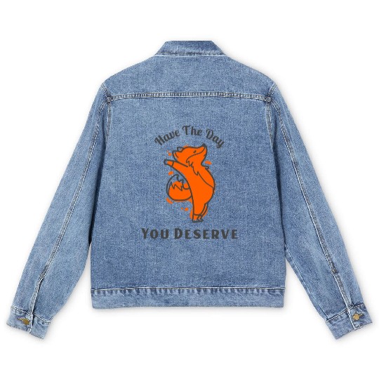 Have The Day You Deserve, red fox, animal Men's Denim Jackets