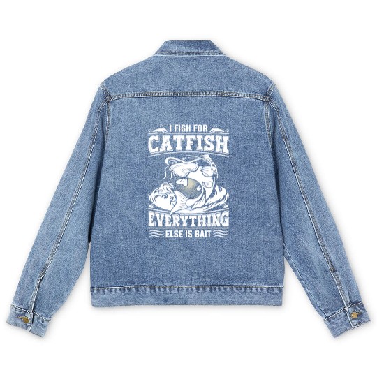 I fishing for Catfish everything else is Bait Men's Denim Jackets
