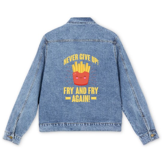 Never Give Up Fry and Fry Again, French Fries Men's Denim Jackets