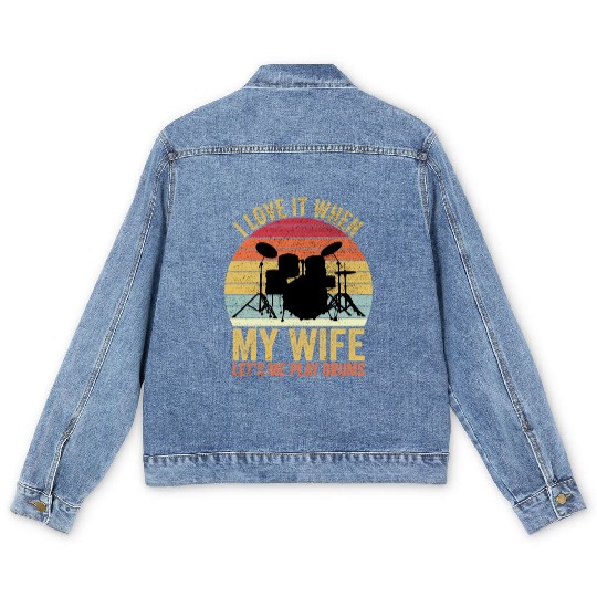 I Love It When My Wife Let s Me Play Drums Men's Denim Jackets