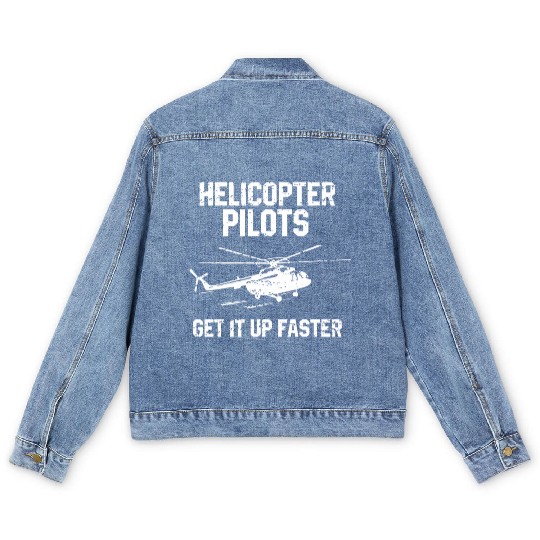 Helicopter Pilots Get It Up Faster Men's Denim Jackets