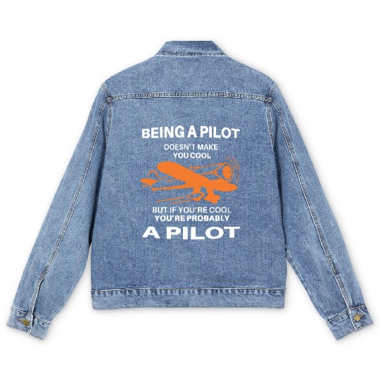 If You Are Cool You are Probably a PILOTs Men's Denim Jackets