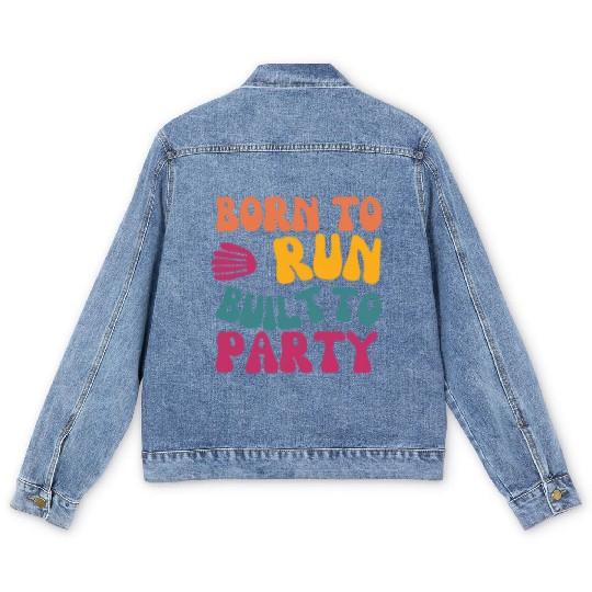 Birthday Gift For Her Born To Run Built To Party C Men's Denim Jackets