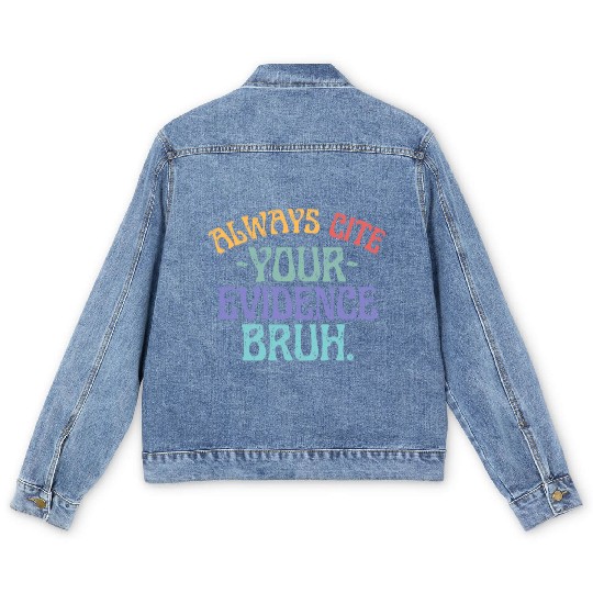 Always Cite Your Evidence Bruh English Teacher Men's Denim Jackets