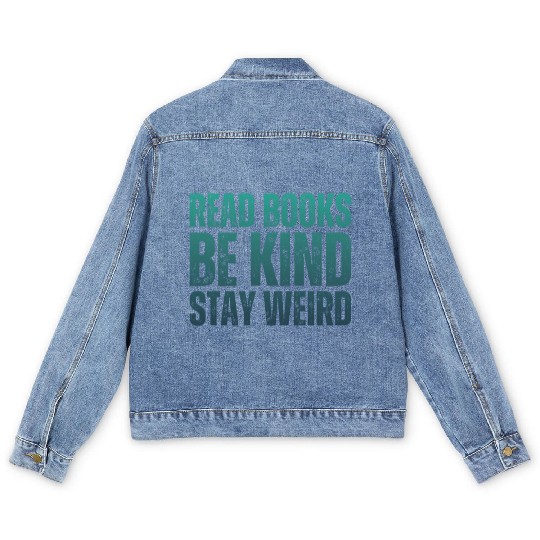 Read Books Be Kind Stay Weird Teacher Men's Denim Jackets