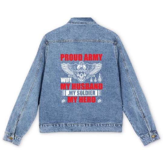 Proud Army Wife My Husband my Soldier My Hero Men's Denim Jackets