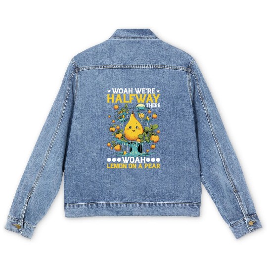 Woah We're Halfway There, Woah Lemon On A Pear 8 Men's Denim Jackets
