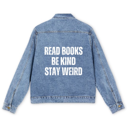 Read Books Be Kind Stay Weird Teacher Men's Denim Jackets