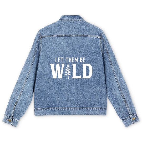 Let Them Be Wild Camping Lover Adventure Men's Denim Jackets