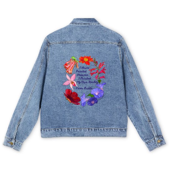 Frida Kahlo I Never Painted Dreams I Painted My Men's Denim Jackets