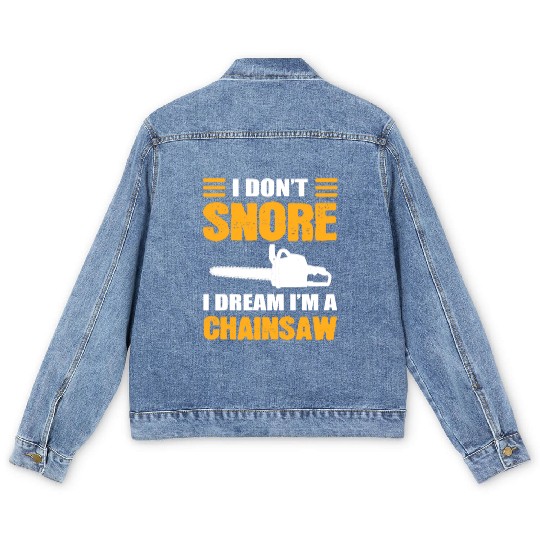 I Don't Snore I Dream I Am A Chainsaw Men's Denim Jackets
