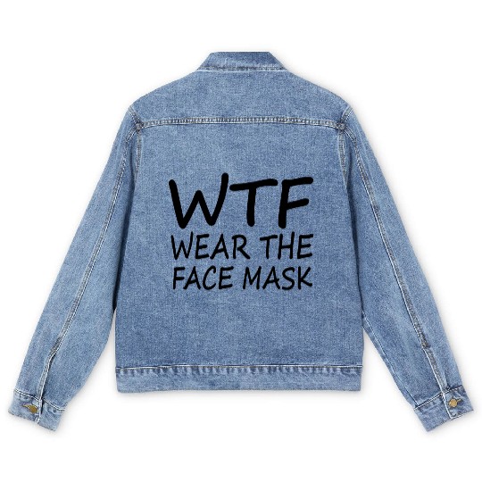 Wtf Wear The Face Mask Funny Gift Men's Denim Jackets
