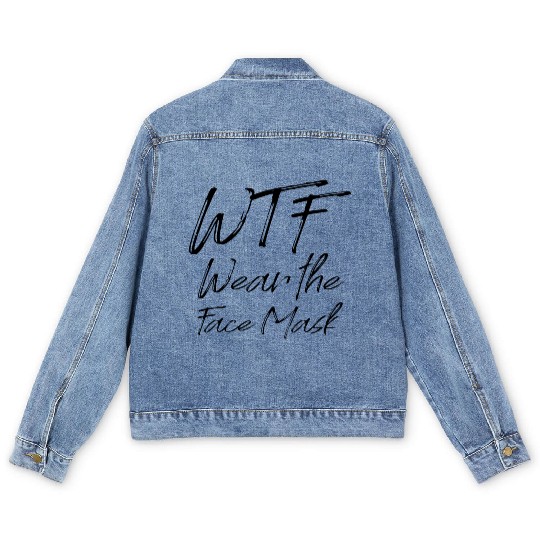 Wtf Wear The Face Mask Funny Gift Men's Denim Jackets