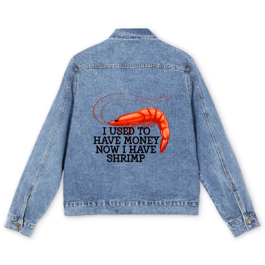 I Used To Have Money Now I Have Shrimp Men's Denim Jackets