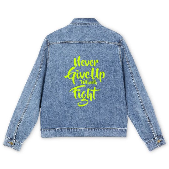 Quote Never Give Up withouth Fight Men's Denim Jackets