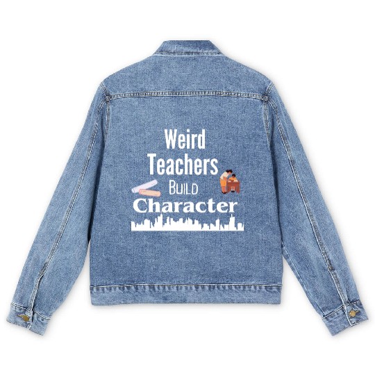 Weird Teachers Build Character Men's Denim Jackets