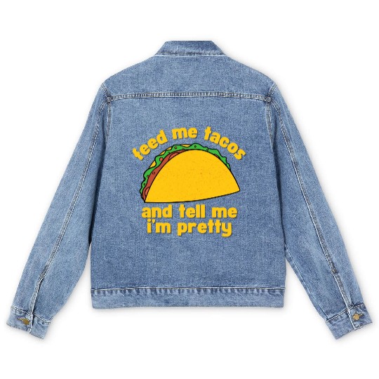 Retro feed me tacos and tell me i'm pretty Men's Denim Jackets